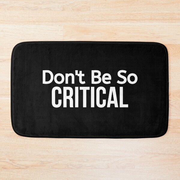 Item preview, Don't Be So Critical  designed and sold by BigMovesHustler.