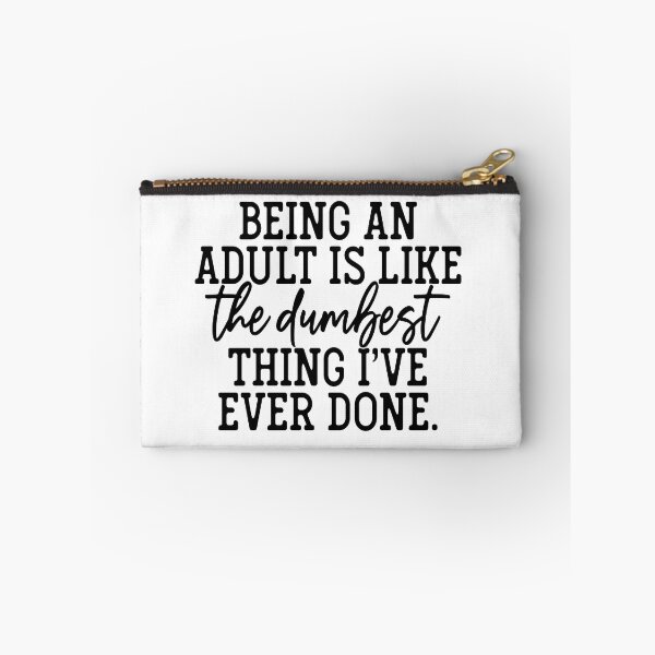 Item preview, Being an adult is the dumbest thing I’ve ever done  designed and sold by RuaBelle.