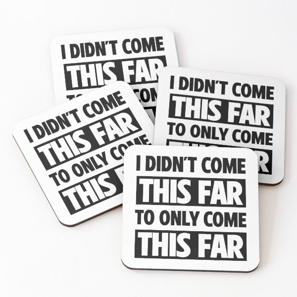 Item preview, I didn't come this far to only come this far  | Motivational Statement Quote designed and sold by AllYuNeed.