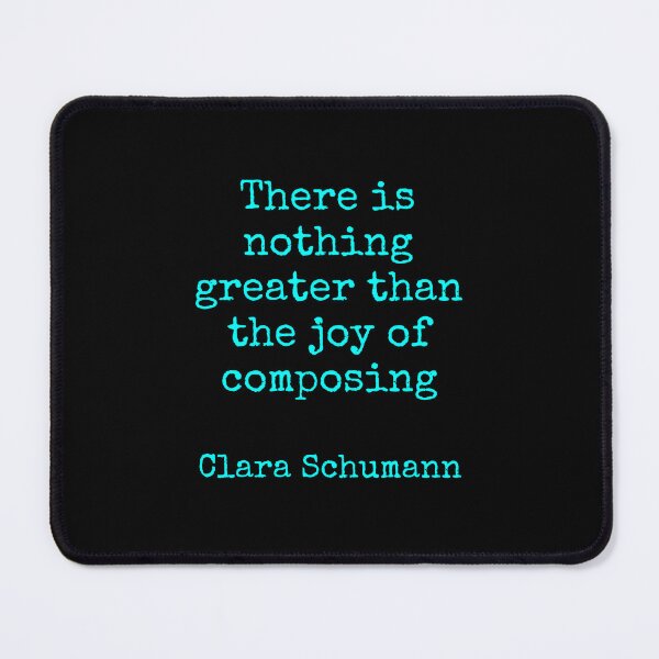 Item preview, Clara Schumann - There is nothing greater than the joy of composing designed and sold by Inspirationmotivation.