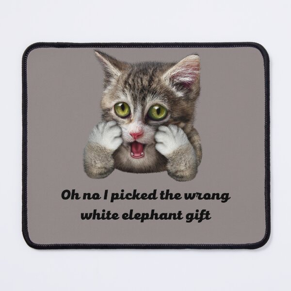 Item preview, Cute cat saying Oh no i picked the wrong white elephant gift designed and sold by NoManDesign.