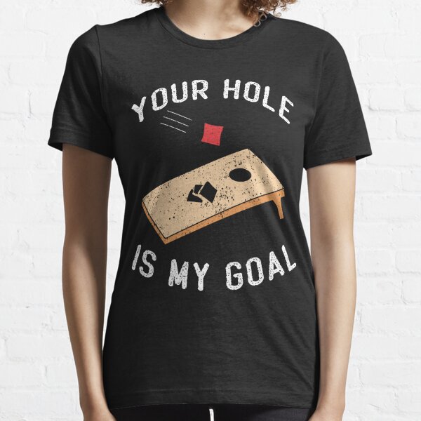 Coolie Junction Your Hole Is My Goal Funny Cornhole T Shirt