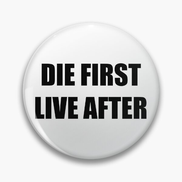 Item preview, Die First Live After designed and sold by Naezzz.