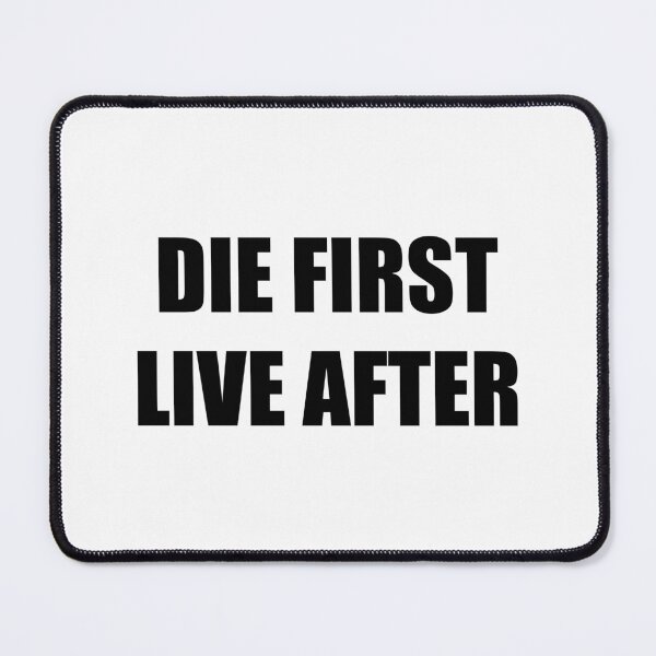 Item preview, Die First Live After designed and sold by Naezzz.