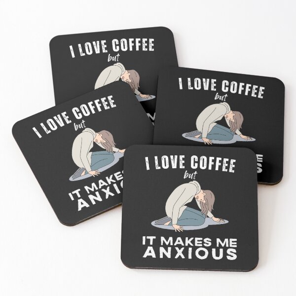 Item preview, I Love Coffee But It Makes Me Anxious designed and sold by AllInCoffee.