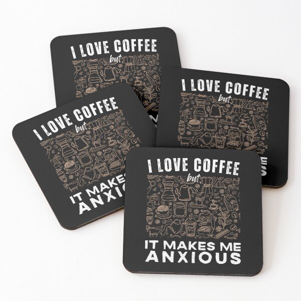 Item preview, I Love Coffee But It Makes Me Anxious designed and sold by AllInCoffee.