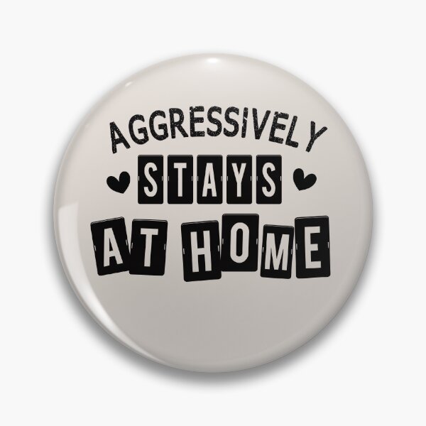 Item preview, Aggressively Stays At Home Funny Gift for a Dad Mom Introvert  designed and sold by JooArtPrints  ★★★★★.