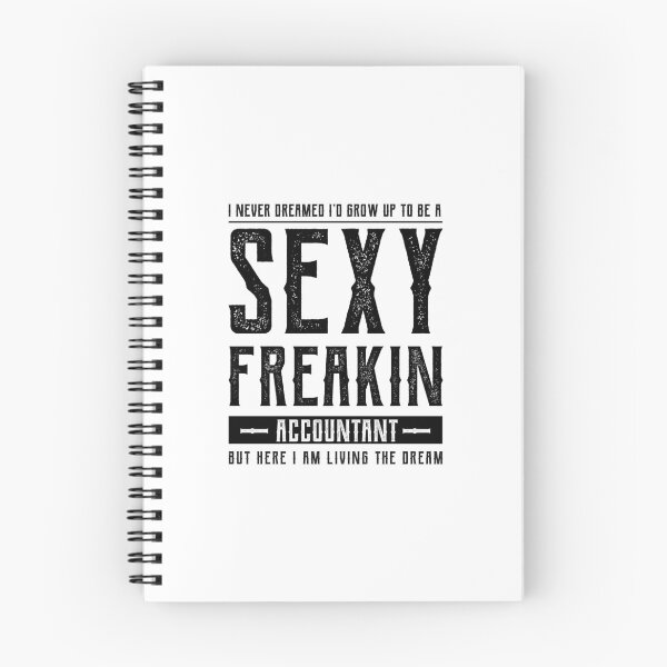 Item preview, I Never Dreamed I'd Grow Up To Be A Sexy Freakin' Accountant But Here I Am Living The Dream - Accountant Funny Gift designed and sold by DiogoCalheiros.