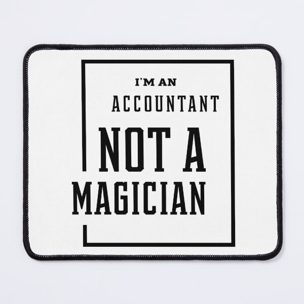 Item preview, I'm An Accountant Not A Magician - Accountant Funny Gift designed and sold by DiogoCalheiros.