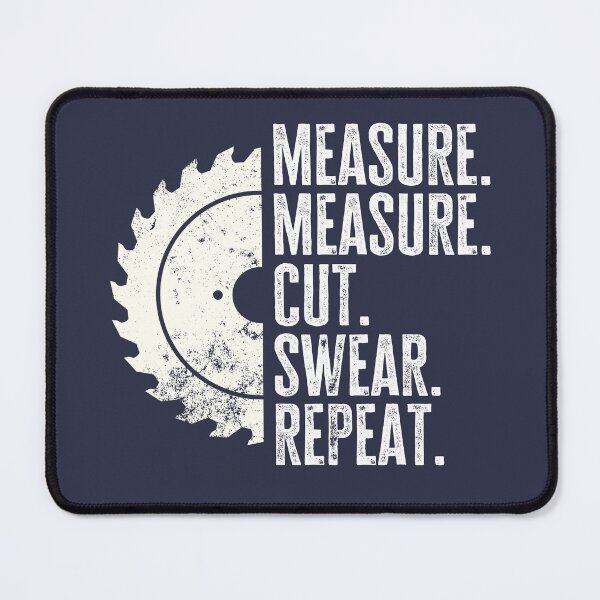 Item preview, Funny Woodworker Dad Quote Measure Cut Swear Repeat designed and sold by 74ninetees.