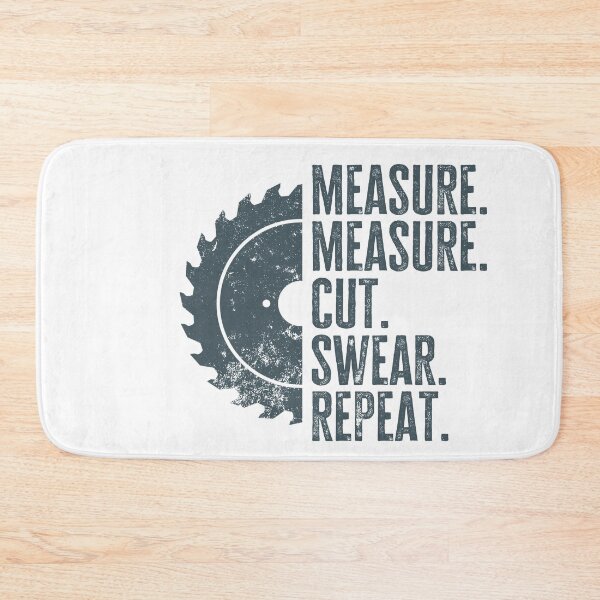 Item preview, Funny Woodworker Quote Saying Measure Cut Swear Repeat designed and sold by 74ninetees.