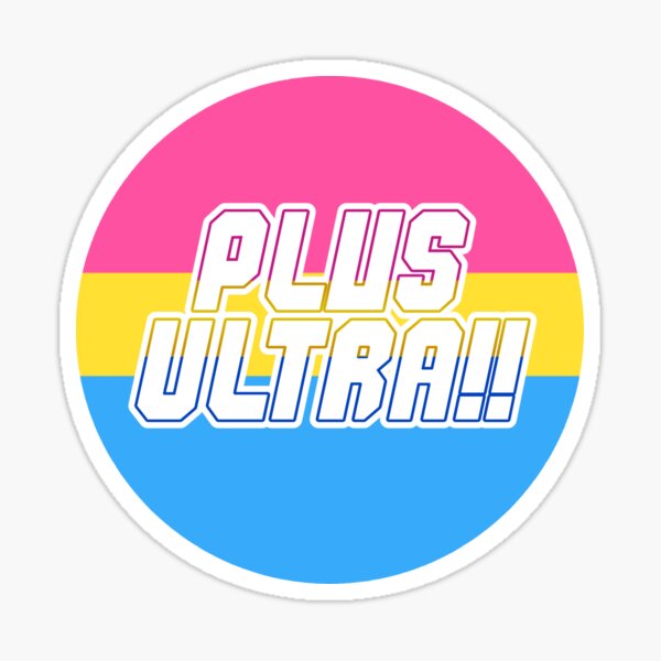 BNHA PLUS ULTRA!! Pansexual Pride Sticker