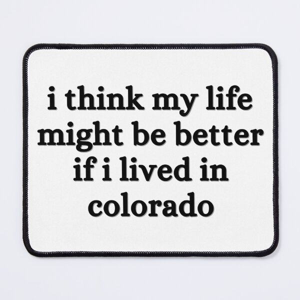 Item preview, I think my life might be better if I lived in Colorado - Renee Rapp - Everything to Everyone designed and sold by tziggles.