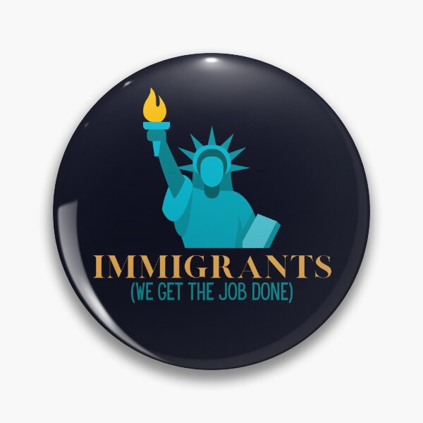 Item preview, Immigrants (We Get The Job Done) designed and sold by Taulukos Designs.