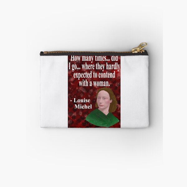 Item preview, Louise Michel French Anarchist Political Revolutionary Quote - How Many Times... Did I Go...Where They Hardly Expected To Contend With A Woman designed and sold by LethalPixieDust.