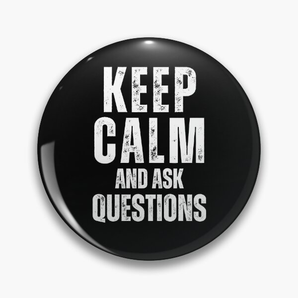 Item preview, Keep Calm And Ask Questions designed and sold by NinniSilver.
