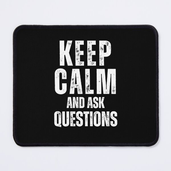 Item preview, Keep Calm And Ask Questions designed and sold by NinniSilver.