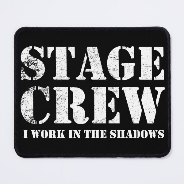 Item preview, Stage Crew (I Work In The Shadows) designed and sold by JukeLox.