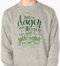 Dette er dagen Pullover Sweatshirt