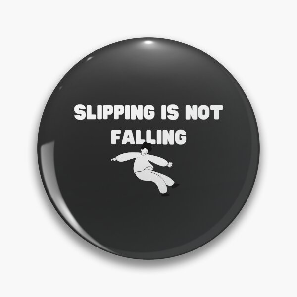 Item preview, Slipping is not falling designed and sold by JakNJill.
