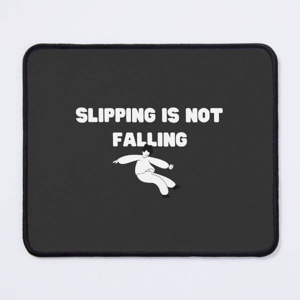Item preview, Slipping is not falling designed and sold by JakNJill.
