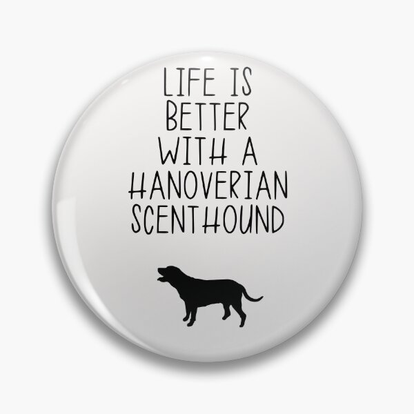 Item preview, Life Is Better With A Hanoverian Scenthound designed and sold by kindxinn.