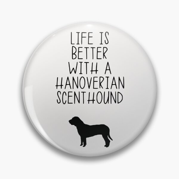 Item preview, Life Is Better With A Hanoverian Scenthound designed and sold by kindxinn.