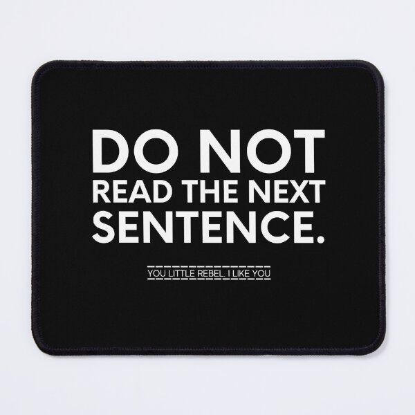 Item preview, Do Not Read The Next Sentence "You Little Rebel. I Like You" designed and sold by Dope Trends ☑️.