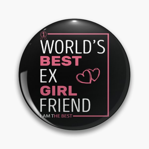 Item preview, World's Best Ex Girlfriend designed and sold by AshzShop.