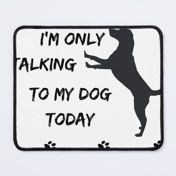 Item preview, Leave me alone I’m only talking to my dog today Essential T-Shirt designed and sold by BestArtDZ.