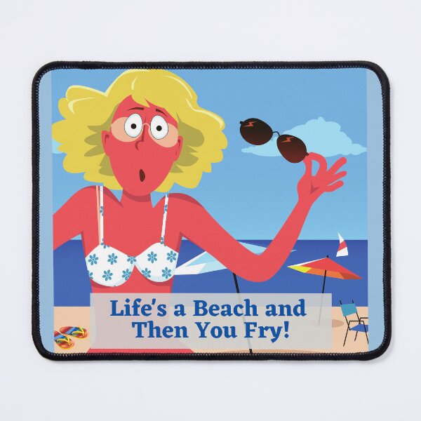 Item preview, Funny Beach Scene Art - Life's a Beach and Then You Fry designed and sold by BeaconMarketing.