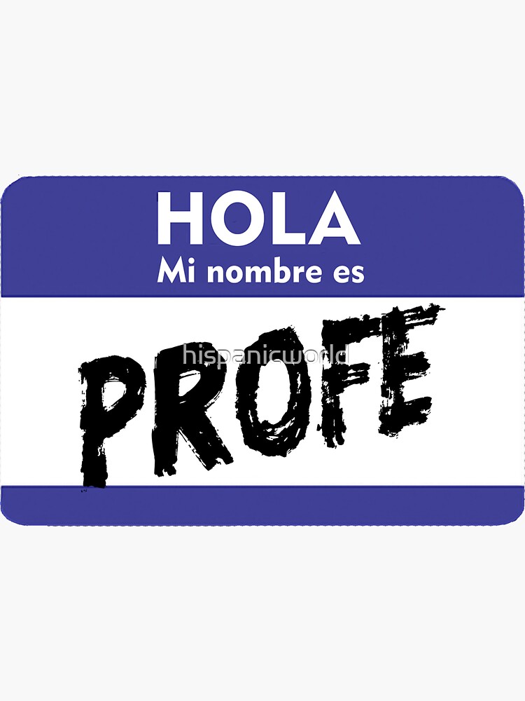 Thumbnail 3 of 3, Sticker, My Name is Spanish Teacher Maestra Hola Mi Nombre es designed and sold by hispanicworld.