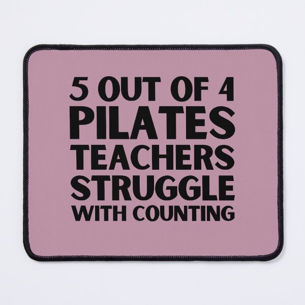 Item preview, 5 Out Of 4 Pilates Teachers Struggle With Counting designed and sold by Dope Trends ☑️.