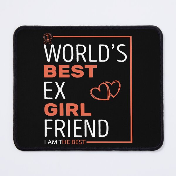 Item preview, World's Best Ex Girlfriend designed and sold by AshzShop.