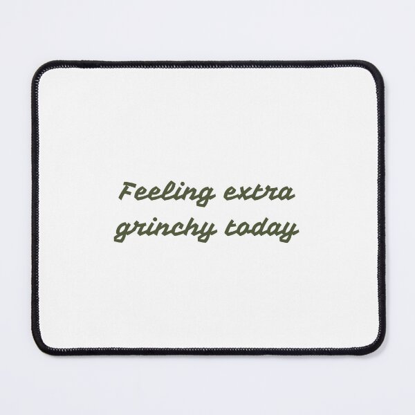 Item preview, Feeling Extra Grinchy Today designed and sold by erion-store.