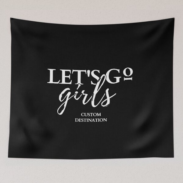 Item preview, Let's Go Girls Custom Destination designed and sold by Dope Trends ☑️.