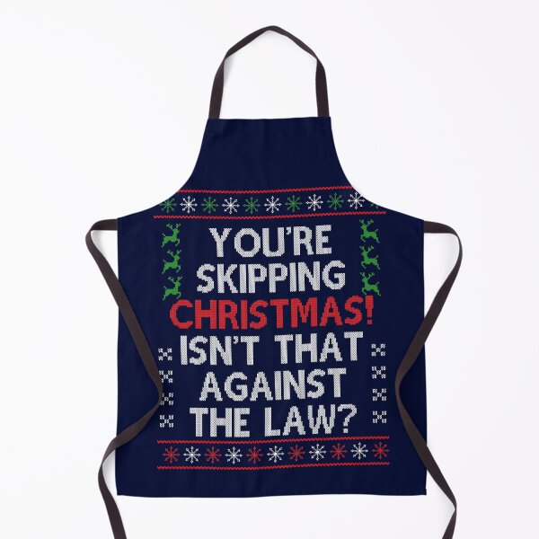 Item preview, You're skipping Christmas, Christmas Movie Quote Funny  designed and sold by Sunnyhova.