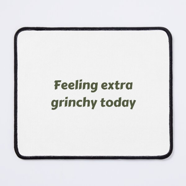 Item preview, Feeling Extra Grinchy Today designed and sold by erion-store.