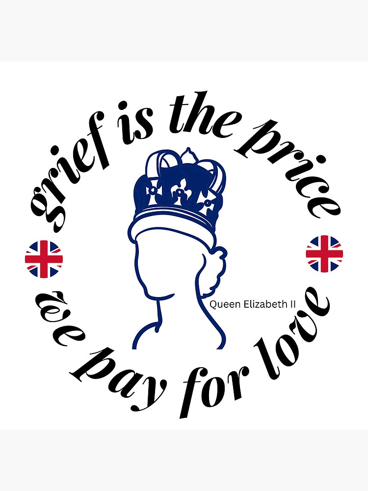Trauer Ist Der Preis Den Wir Für Liebe Zahlen "Trauer ist der Preis, den wir für die Liebe zahlen - Queen Elizabeth