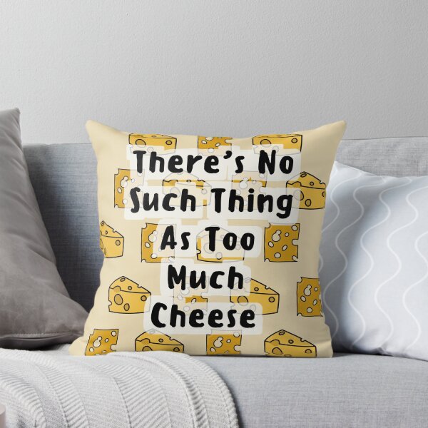 Item preview, There's No Such Thing As Too Much Cheese designed and sold by CheesyPetDesign.