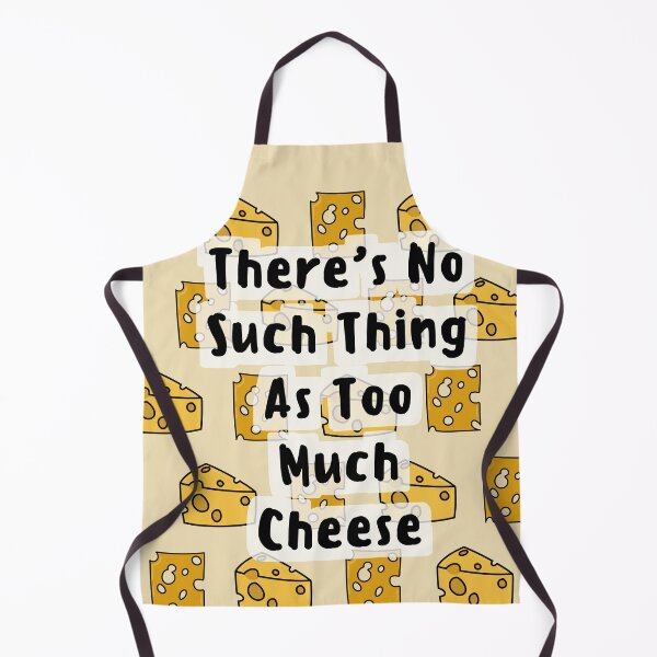 Item preview, There's No Such Thing As Too Much Cheese designed and sold by CheesyPetDesign.