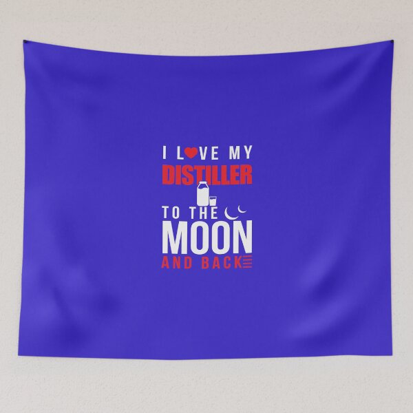 Item preview, I Love My Distiller To Moon & Back designed and sold by AlwaysAwesome.
