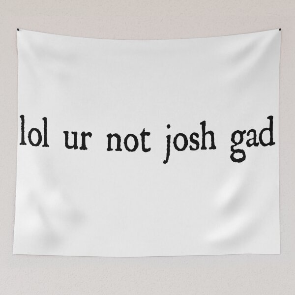 Item preview, lol ur not josh gad designed and sold by dutchesskmw.