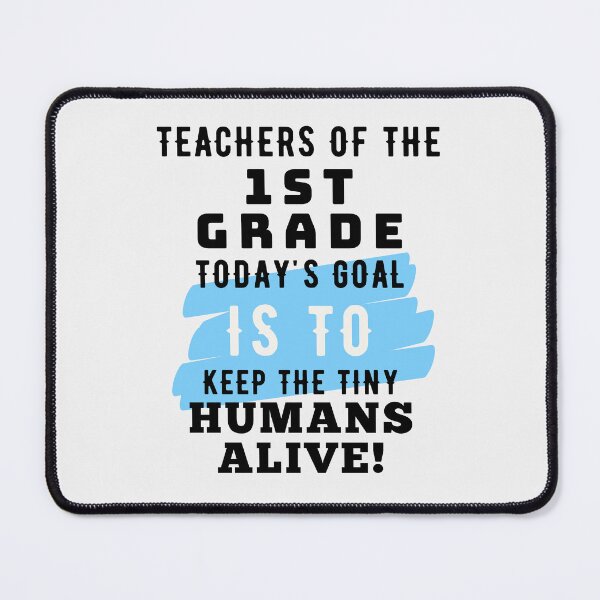 Item preview, Keep Tiny Humans Alive First Grade Teacher designed and sold by superteachers.