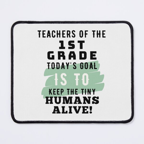 Item preview, Keep Tiny Humans Alive First Grade Teacher designed and sold by superteachers.