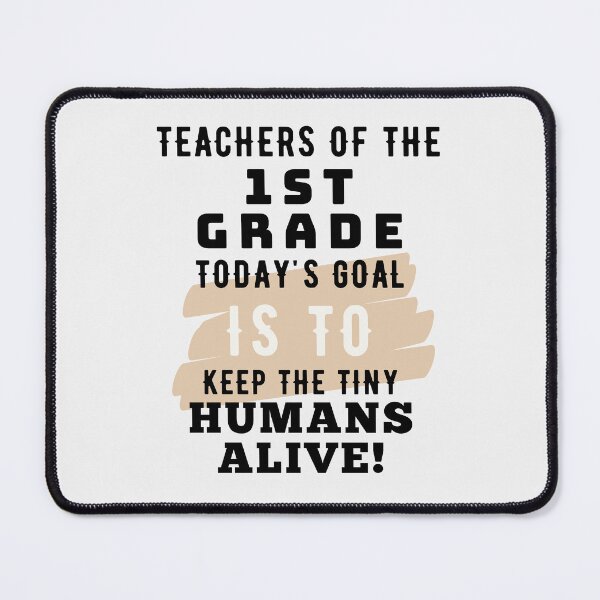 Item preview, Keep Tiny Humans Alive First Grade Teacher designed and sold by superteachers.