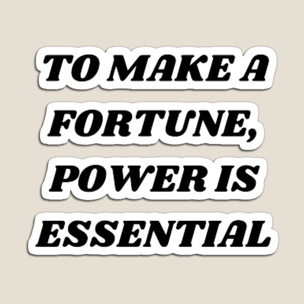 Item preview, To make a fortune,Power is essential designed and sold by Kuitoo.