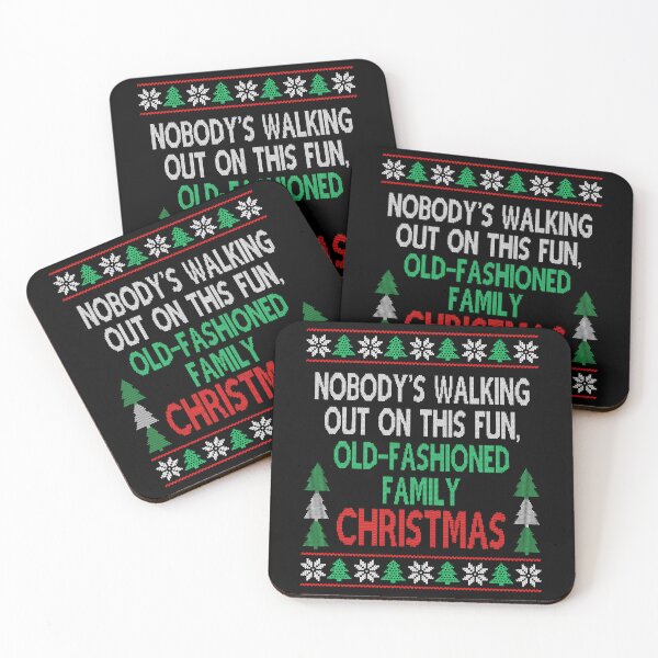 Item preview, Nobody's walking out on this fun, old fashioned family Christmas Movie Quote Funny  designed and sold by Sunnyhova.
