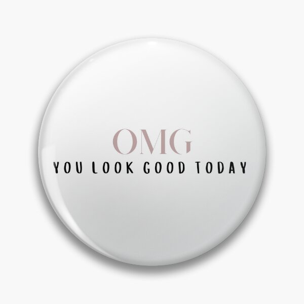 Item preview, you look good today designed and sold by ClauCollado.