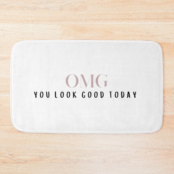 Item preview, you look good today designed and sold by ClauCollado.